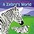 A Zebra's World (Caroline A...