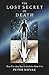 The Lost Secret of Death by Peter Novak