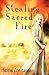 Stealing Sacred Fire (The Grigori Trilogy, #3)