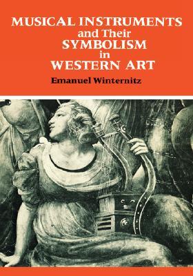 Musical Instruments and Their Symbolism in Western Art (Studies in Musical Iconology)