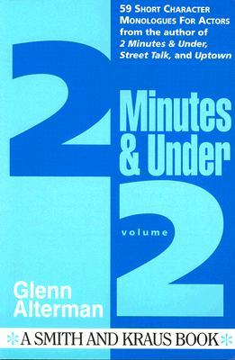 2 Minutes and Under: Character Monologues for Actors Volume 2 (Paperback)