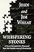 Whispering Stones: A Secret Revealed of a Thousand Year Old Double-cross of Christianity
