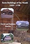Farm Buildings of the Weald 1450-1750