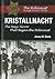 Kristallnacht: The Nazi Terror That Began the Holocaust (The Holocaust Through Primary Sources)