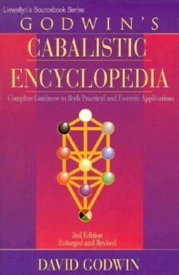 Godwin's Cabalistic Encyclopedia: A Complete Guide to Cabalistic Magic (Llewellyn's Sourcebook)