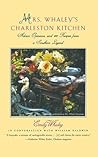 Mrs. Whaley's Charleston Kitchen: Advice, Opinions, and 100 Recipes from a Southern Legend
