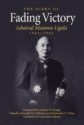 Fading Victory: The Diary of Admiral Matome Ugaki, 1941-1945 (Paperback)