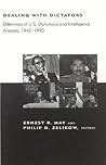 Dealing With Dictators: Dilemmas of U.S. Diplomacy And Intelligence Analysis, 19451990