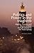 Politics and Power in the Maghreb: Algeria, Tunisia and Morocco from Independence to the Arab Spring (Columbia/Hurst)
