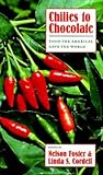 Chilies to Chocolate: Food the Americas Gave the World Chilies to Chocolate: Food the Americas Gave the World