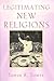 Legitimating New Religions