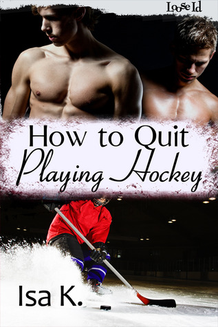 How To Quit Playing Hockey (Hockey #1)
