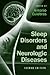 Sleep Disorders and Neurologic Diseases