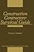 Construction Contractors' Survival Guide by Thomas C. Schleifer