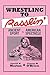 Wrestling to Rasslin': Ancient Sport to American Spectacle