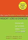 The Ten Hidden Barriers to Weight Loss and Exercise: Discover Why You've Failed Before and How to Succeed Now