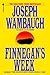 Finnegan's Week by Joseph Wambaugh Finnegan's Week by Joseph Wambaugh