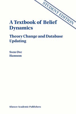 A Textbook of Belief Dynamics: Theory Change and Database Updating (Applied Logic Series, 11/1)