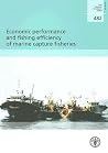 Economic Performance and Fishing Efficiency of Marine Capture Fisheries (FAO Fisheries and Aquaculture Technical Papers) Economic Performance and Fishing Efficiency of Marine Capture Fisheries (FAO Fisheries and Aquaculture Technical Papers)