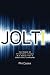 Jolt!: Get the Jump on a Wo...