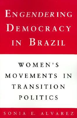 Engendering Democracy in Brazil (Paperback)