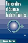 Philosophies Of Science: Feminist Theories