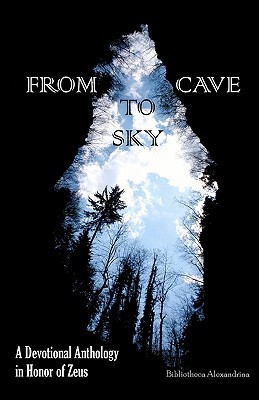 From Cave to Sky: A Devotional Anthology in Honor of Zeus (Paperback)