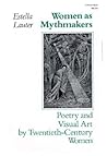 Women as Mythmakers: Poetry and Visual Art by Twentieth-Century Women (Midland Book)