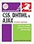 CSS, DHTML, and Ajax: Visual QuickStart Guide