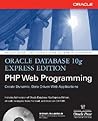 Oracle Database 10g Express Edition PHP Web Programming (Oracle Press)