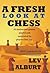 A Fresh Look at Chess: 40 I...