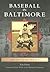 Baseball in Baltimore (Images of Baseball: Maryland)