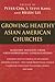 Growing Healthy Asian American Churches by Peter Cha