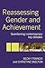 Reassesing Gender and Achievement: Questioning Contemporary Key Debates