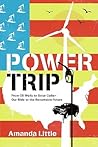 Power Trip: From Oil Wells to Solar Cells---Our Ride to the Renewable Future