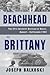 From Beachhead to Brittany: The 29th Infantry Division at Brest, August-September 1944