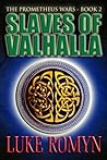 Slaves of Valhalla (The Prometheus Wars, #2)