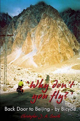 'Why Don't You Fly?' Back Door To Beijing By Bicycle (Paperback)