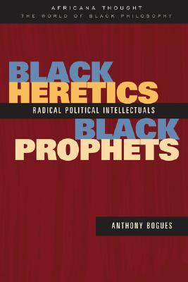 Black Heretics, Black Prophets (Africana Thought)