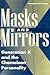 Masks and Mirrors: Generation X and the Chameleon Personality