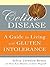 Celiac Disease: A Guide to ...