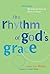 The Rhythm of God's Grace: ...