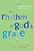 The Rhythm of God's Grace by Arthur Paul Boers