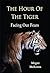 Hour of the Tiger: Facing Our Fears