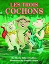 Les Trois Cochons by Sheila Hebert-Collins