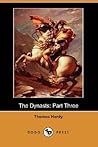 The Dynasts: Part Three The Dynasts: Part Three