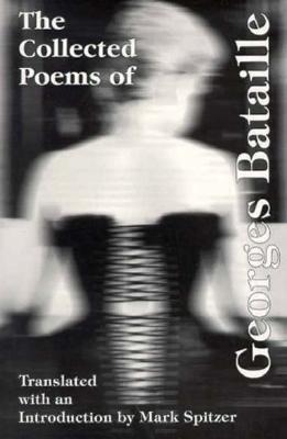 The Collected Poems of Georges Bataille (Paperback)