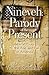 Nineveh: A Parody of the Present Biblical Clues to the Rise and Fall of America