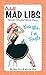 Kiss Me, I'm Single (Adult Mad Libs)