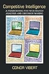 Competitive Intelligence: A Framework for Web-based Analysis and Decision Making